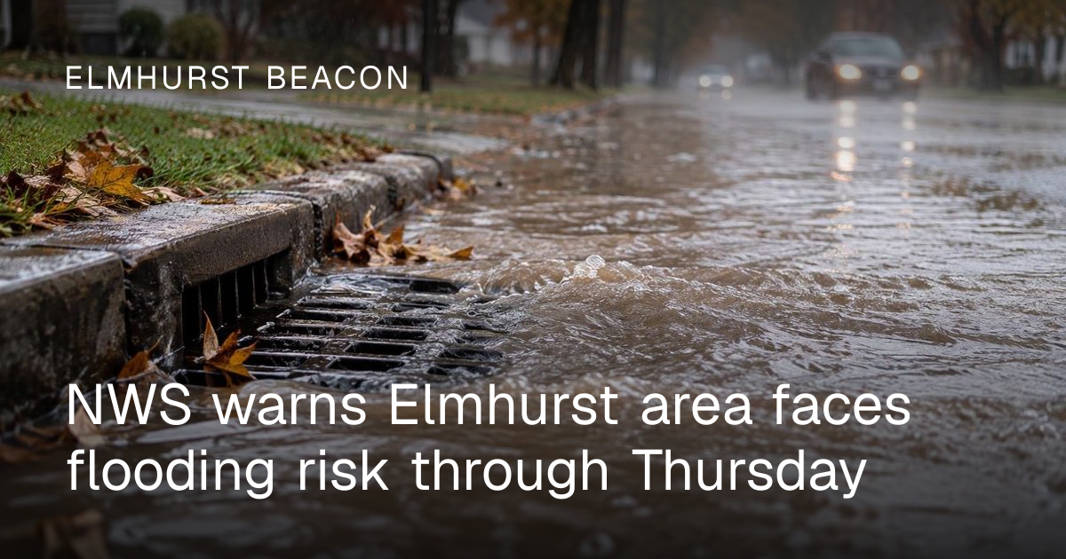 NWS warns Elmhurst area faces flooding risk through Thursday | Elmhurst ...
